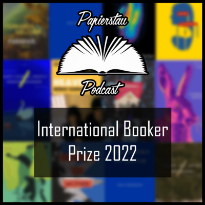 Folge 208: International Booker Prize 2022